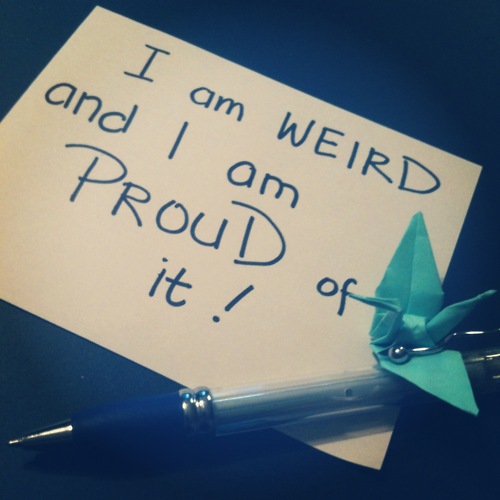 Embrace Your Weirdness