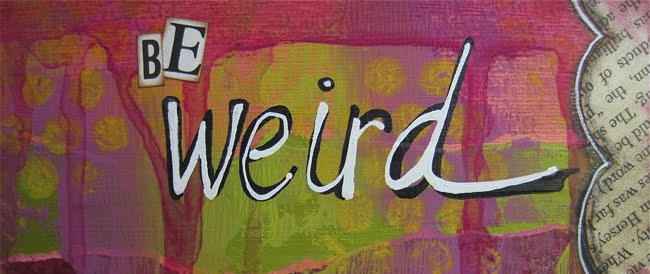 Embrace Your Weirdness